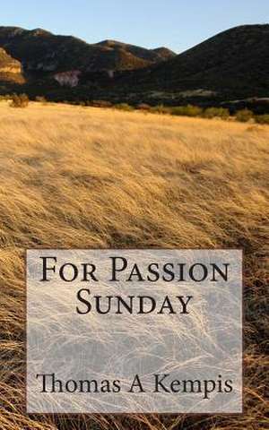 For Passion Sunday de Thomas a. Kempis