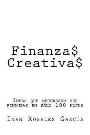 Finanzas Creativas de Rosales, Sr. Ivan Alberto