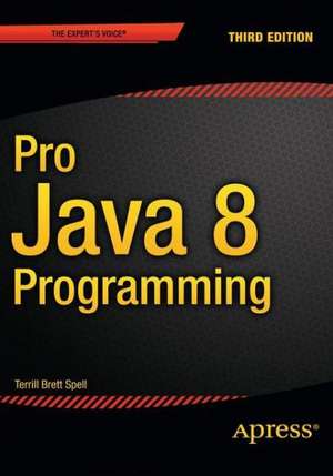 Pro Java 8 Programming de Terrill Brett Spell