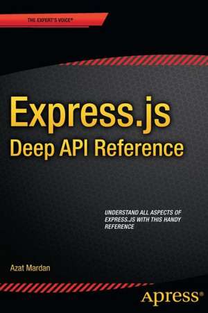 Express.js Deep API Reference de Azat Mardan