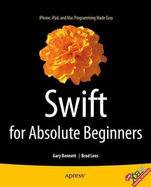 Swift for Absolute Beginners de Gary Bennett