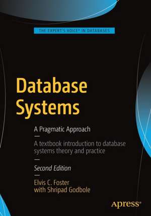 Database Systems: A Pragmatic Approach de Elvis C. Foster