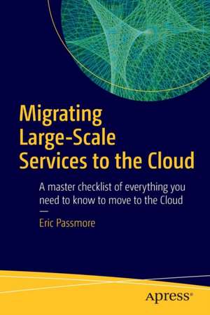 Migrating Large-Scale Services to the Cloud de Eric Passmore