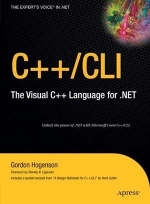 C++/CLI: The Visual C++ Language for .NET de Gordon Hogenson