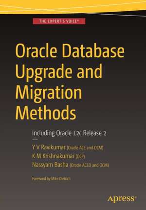 Oracle Database Upgrade and Migration Methods: Including Oracle 12c Release 2 de Y V Ravikumar