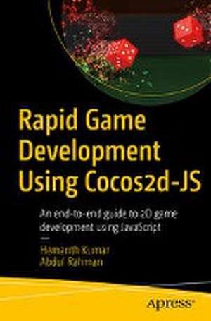 Rapid Game Development Using Cocos2d-JS: An end-to-end guide to 2D game development using JavaScript de Hemanth Kumar