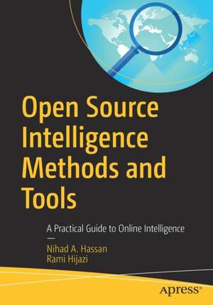 Open Source Intelligence Methods and Tools: A Practical Guide to Online Intelligence de Nihad A. Hassan