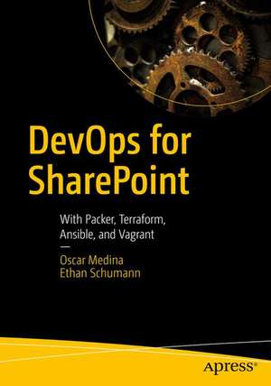 DevOps for SharePoint: With Packer, Terraform, Ansible, and Vagrant de Oscar Medina