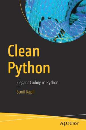 Clean Python: Elegant Coding in Python de Sunil Kapil