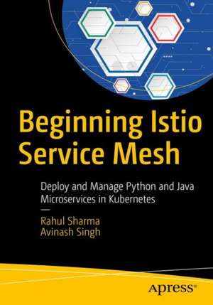 Getting Started with Istio Service Mesh: Manage Microservices in Kubernetes de Rahul Sharma