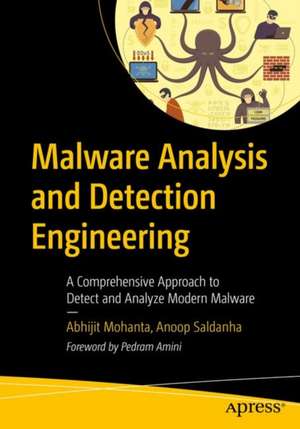 Malware Analysis and Detection Engineering: A Comprehensive Approach to Detect and Analyze Modern Malware de Abhijit Mohanta