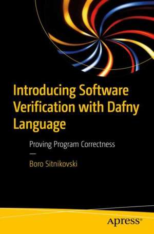 Introducing Software Verification with Dafny Language: Proving Program Correctness de Boro Sitnikovski