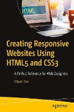 Creating Responsive Websites Using HTML5 and CSS3: A Perfect Reference for Web Designers de Varun Gor