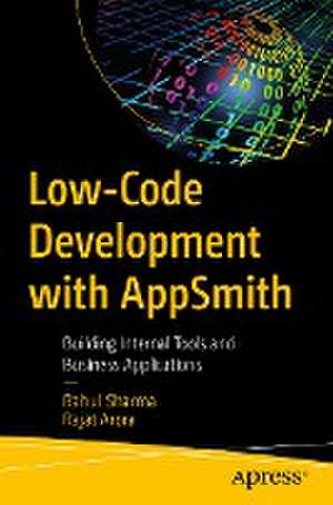 Low-Code Development with Appsmith: Building Internal Tools and Business Applications de Rahul Sharma