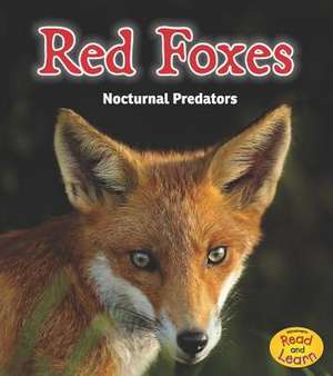 Red Foxes: Nocturnal Predators de Rebecca Rissman