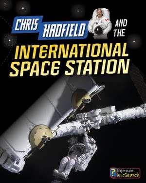 Chris Hadfield and the International Space Station de ANDREW LANGLEY