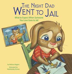 The Night Dad Went to Jail de Melissa Higgins