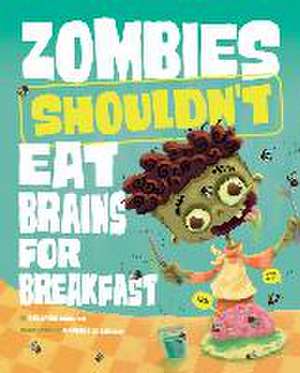 Zombies Shouldn't Eat Brains for Breakfast de Benjamin Harper