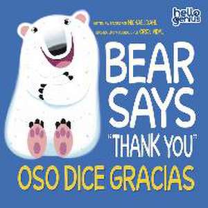 Bear Says Thank You/Oso Dice Gracias de Michael Dahl