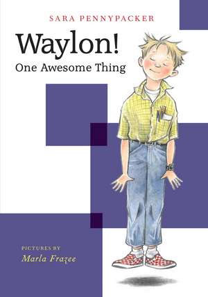 Waylon! One Awesome Thing de Sara Pennypacker