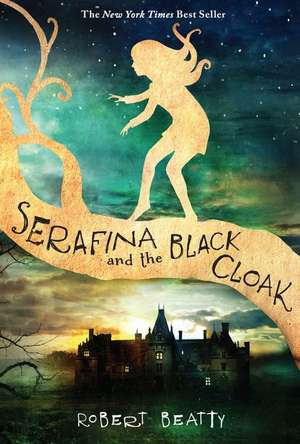 Serafina and the Black Cloak de Robert Beatty