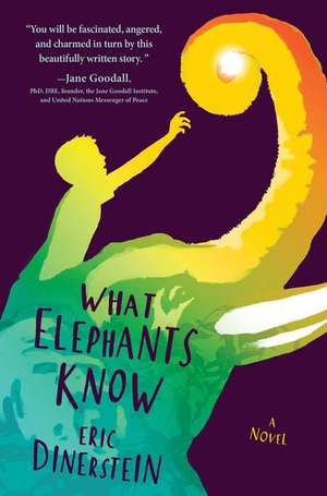 What Elephants Know de Eric Dinerstein