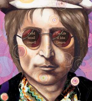 John's Secret Dreams: The Life Of John Lennon de Bryan Collier