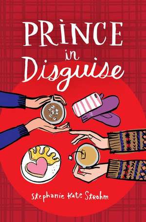 Prince In Disguise de Stephanie Kate Strohm