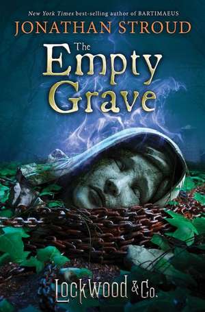 Lockwood & Co., Book Five The Empty Grave de Jonathan Stroud