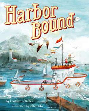 Harbor Bound de Catherine Bailey