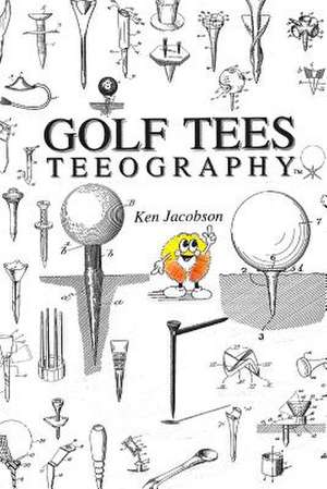 Golf Tees Teeography de MR Ken Jacobson