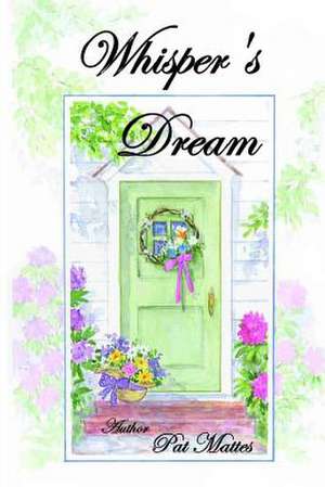 Whisper's Dream Volume 2 de Pat Mattes