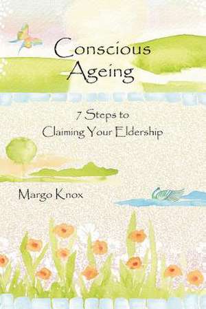 Conscious Ageing de Margo Knox