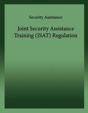 Joint Security Assistance Training (Jsat)Regulation de Department Of the Army