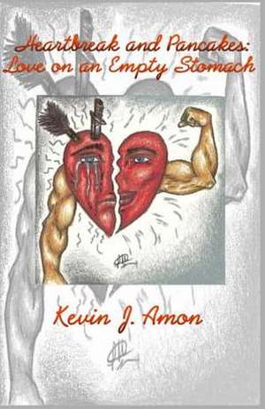 Heartbreak and Pancakes de Kevin J. Amon