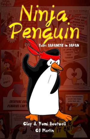 Ninja Penguin Talks Japanese in Japan de Clay Boutwell