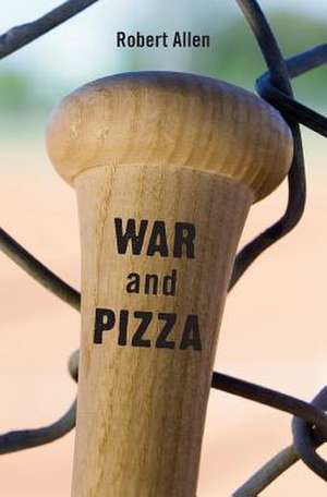 War and Pizza de Robert Allen