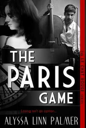 The Paris Game de Alyssa Linn Palmer