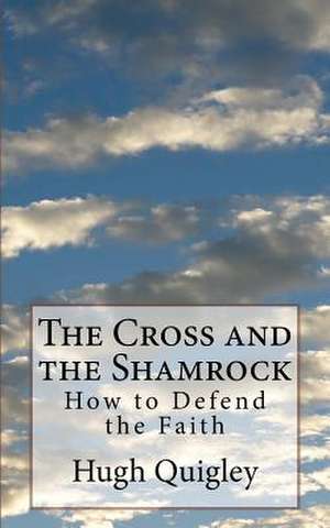 The Cross and the Shamrock de Hugh Quigley