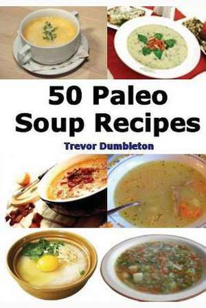 Paleo Soup Recipes de Trevor Dumbleton