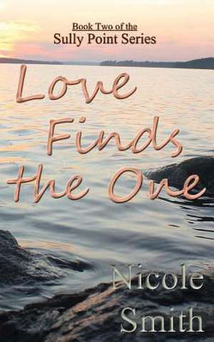 Love Finds the One de Nicole Smith