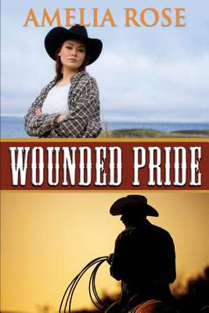 Wounded Pride de Amelia Rose