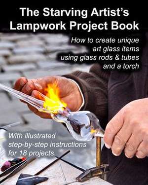 The Starving Artist's Lampwork Project Book de Fledgling Studio