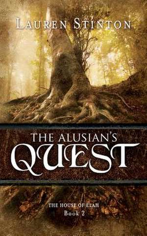 The Alusian's Quest de Lauren Stinton