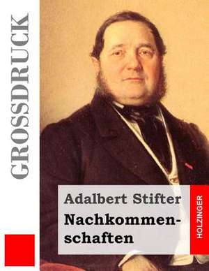 Nachkommenschaften (Grossdruck) de Adalbert Stifter