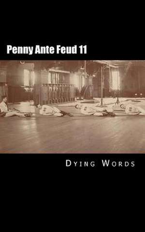 Penny Ante Feud 11 de Dying Words