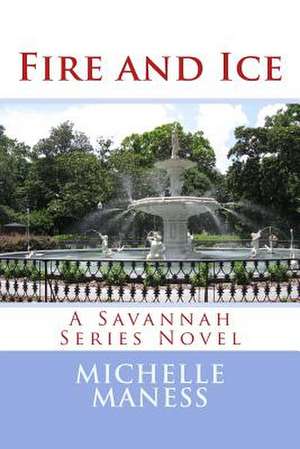 Fire and Ice de Michelle Maness