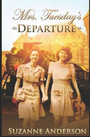 Mrs. Tuesday's Departure de Suzanne Elizabeth Anderson