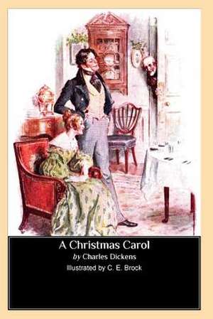 A Christmas Carol (Illustrated by C. E. Brock) de Charles Dickens