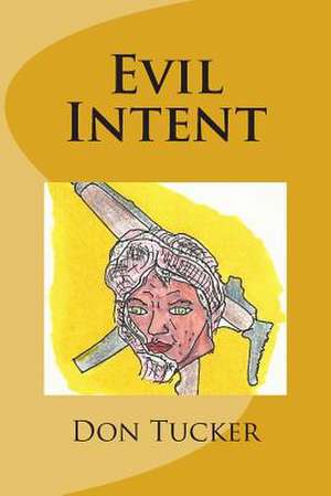 Evil Intent de Don Tucker